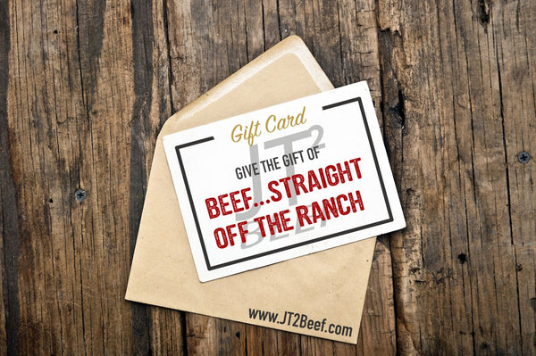 Gift Card - Give the gift of Beef...Straight Off the Ranch!