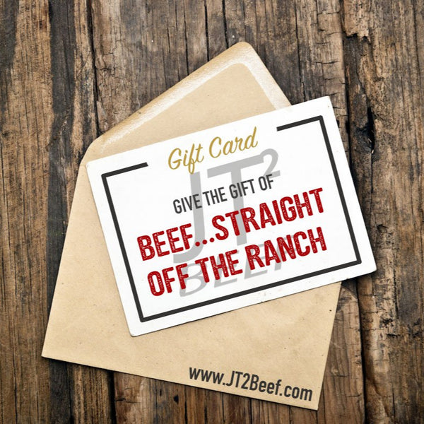 Gift Card - Give the gift of Beef...Straight Off the Ranch!